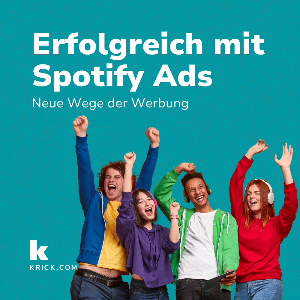 Erfolgreich mit Spotify Werbung und krick.com